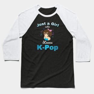 Just a Girl who loves K-Pop, Korean Pop with musical notes Baseball T-Shirt